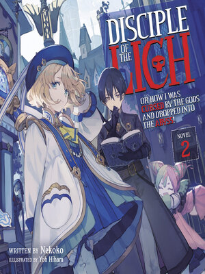 cover image of Disciple of the Lich: Or How I Was Cursed by the Gods and Dropped Into the Abyss!, Volume 2